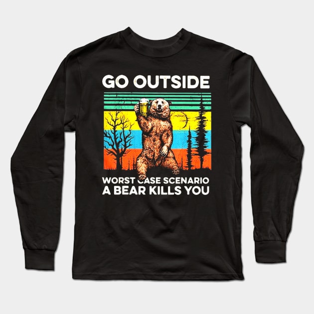 Go outside worst case scenario a bear kills you vintage Long Sleeve T-Shirt by schaefersialice